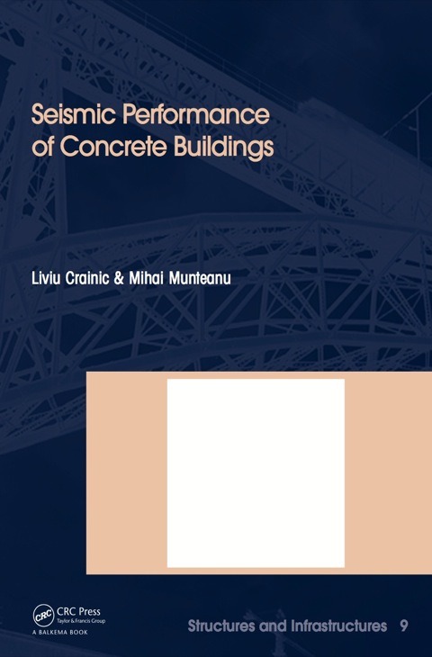 Book Seismic Performance of Concrete Buildings: Structures and Infrastructures Book Series, Vol. 9 free