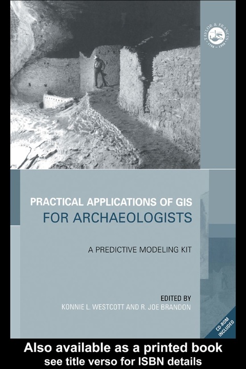 Book Practical Applications of GIS for Archaeologists: A Predictive Modelling Toolkit free