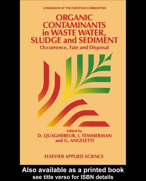 Book Organic Contaminants in Waste Water, Sludge and Sediment: Occurrence, fate and disposal free