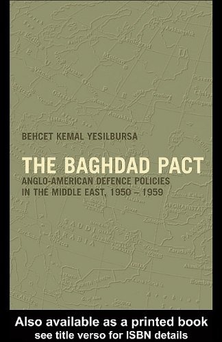 Book The Baghdad Pact: Anglo-american Defence Policies In The Middle East, 1950-1959 free