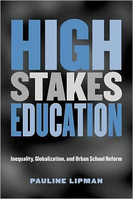 Book High Stakes Education: Inequality, Globalization, and Urban School Reform (Critical Social Thought) free