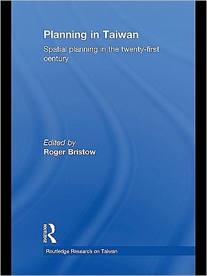 Book Planning In Taiwan: Spatial Planning In The Twenty-first Century free