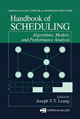 Book Handbook of Scheduling: Algorithms, Models, and Performance Analysis (Chapman & Hall/CRC Computer and Information Science Series 1) free