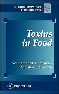 Book Toxins in Food (Chemical & Functional Properties of Food Components Book 6) free