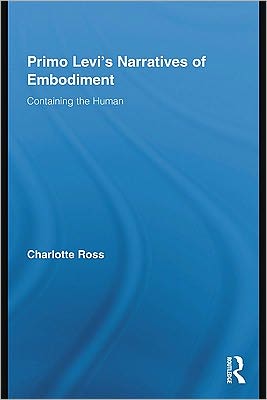 Book Primo Levi's Narratives Of Embodiment: Containing The Human free