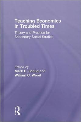 Book Teaching Economics In Troubled Times: Theory And Practice For Secondary Social Studies free