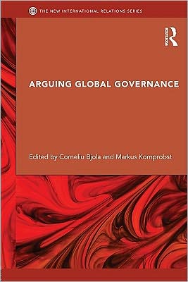 Book Arguing Global Governance: Agency, Lifeworld and Shared Reasoning free