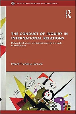 Book The Conduct Of Inquiry In International Relations: Philosophy Of Science And Its Implications For The Study Of World Politics free
