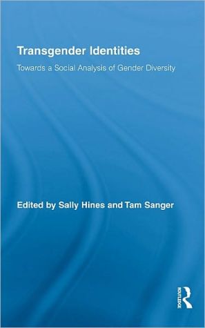 Book Transgender Identities: Towards A Social Analysis Of Gender Diversity free