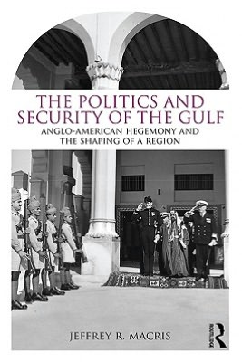 Book The Politics And Security Of The Gulf: Anglo-american Hegemony And The Shaping Of A Region free