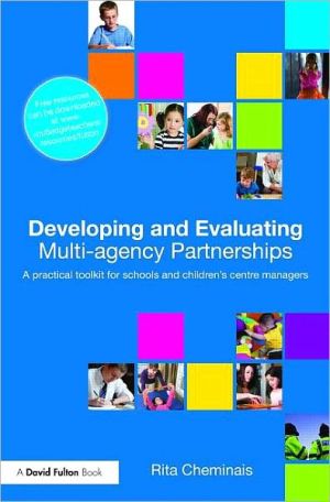 Book Developing And Evaluating Multi-agency Partnerships: A Practical Toolkit For School And Children's Centre Managers free