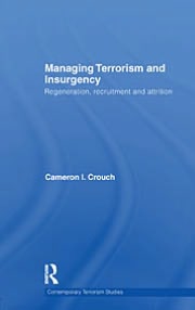 Book Managing Terrorism And Insurgency: Regeneration, Recruitment And Attrition free