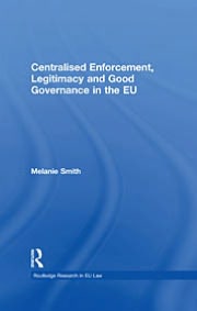 Book Centralised Enforcement, Legitimacy And Good Governance In The Eu free