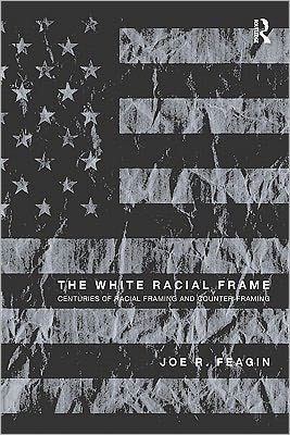 Book The White Racial Frame: Centuries Of Racial Framing And Counter-framing free
