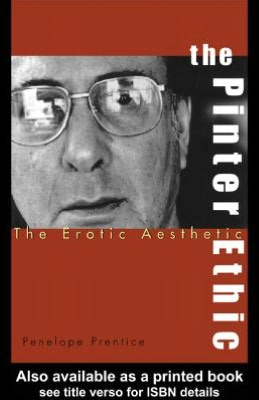 Book The Pinter Ethic: The Erotic Aesthetic (Studies in Modern Drama Book 3) free