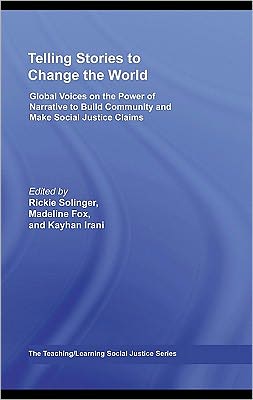 Book Telling Stories To Change The World: Global Voices On The Power Of Narrative To Build Community And Make Social Justice Claims free