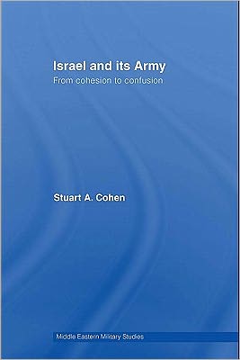 Book Israel And Its Army: From Cohesion To Confusion free