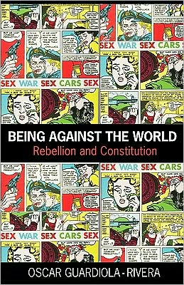 Book Being Against The World: Rebellion And Constitution free