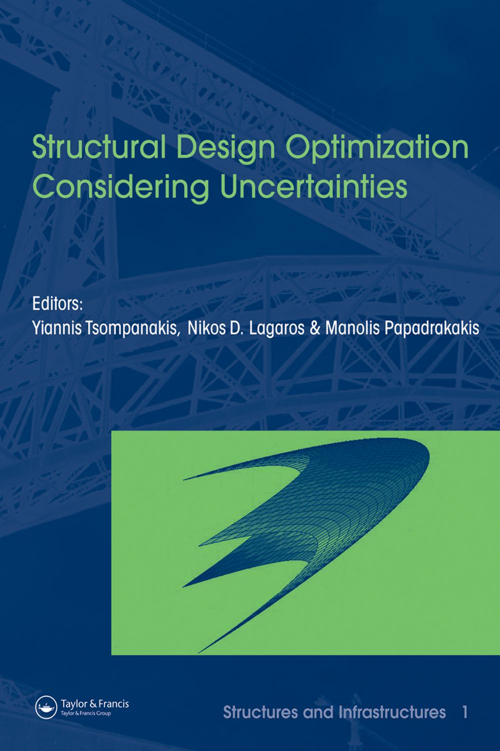Book Structural Design Optimization Considering Uncertainties: Structures & Infrastructures Book , Vol. 1, Series, Series Editor: Dan M. Frangopol (Structures and Infrastructures) free