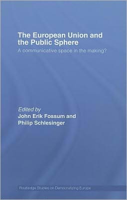 Book The European Union And The Public Sphere: A Communicative Space In The Making? free
