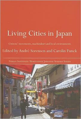 Book Living Cities In Japan: Citizens' Movements, Machizukuri And Local Environments free