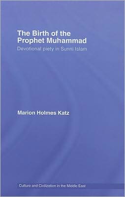 Book The Birth Of The Prophet Muḥammad: Devotional Piety In Sunni Islam free