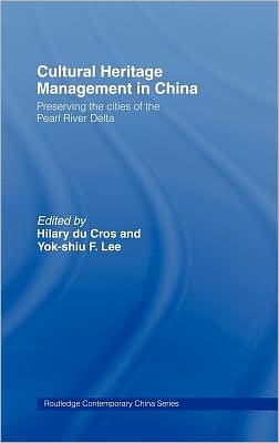 Book Cultural Heritage Management In China: Preserving The Cities Of The Pearl River Delta free