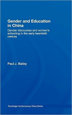 Book Gender And Education In China: Gender Discourses And Women's Schooling In The Early Twentieth Century free