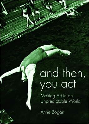 Book And Then, You Act: Making Art In An Unpredictable World free