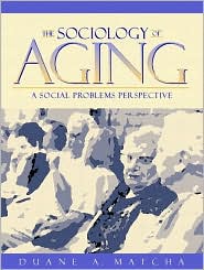 Book The Sociology of Aging: A Social Problems Perspective free