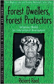 Book Forest Dwellers, Forest Protectors: Indigenous Models for International Development (Part of the Cultural Survival Studies in Ethnicity and Change Series) free