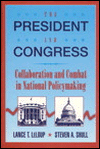 Book President and Congress, The: Collaboration and Combat in National Policymaking free
