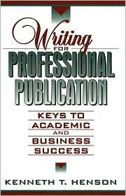 Book Writing for Professional Publication: Keys to Academic and Business Success free