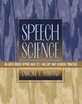 Book Speech Science: An Integrated Approach to Theory and Clinical Practice free