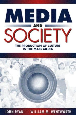 Book Media and Society: The Production of Culture in the Mass Media free