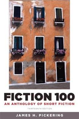 Book Fiction 100 An Anthology of Short Fiction (An Anthology of Short Fiction, Thirteenth Edition) free
