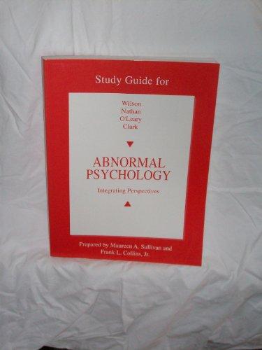 Book Study Guide for Wilson, Nathan, O'Leary, and Clark Abnormal Psychology, Integrating Perspectives free