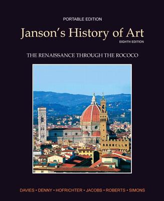 Book Janson's History of Art Portable Edition Book 3: The Renaissance through the Rococo Plus MyArtsLab with eText -- Access Card Package (8th Edition) free