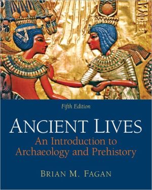Book Ancient Lives: An Introduction to Archaeology and Prehistory (5th Edition) free