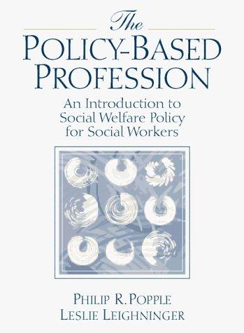 Book Policy-Based Profession, The: An Introduction to Social Welfare Policy for Social Workers free