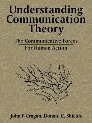 Book Understanding Communication Theory: The Communicative Forces for Human Action free