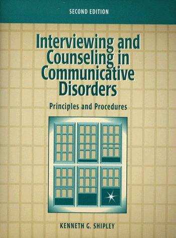 Book Interviewing and Counseling in Communicative Disorders: Principles and Procedures (2nd Edition) free