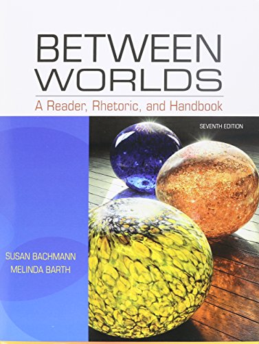 Book Between Worlds: A Reader, Rhetoric, and Handbook Plus MyCompLab -- Access Card Package (7th Edition) free