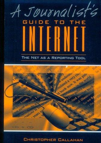 Book Journalist's Guide to the Internet, A: The Net as a Reporting Tool free