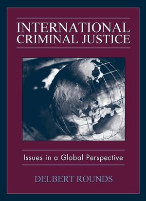 Book International Criminal Justice: Issues in Global Perspective free