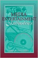 Book The Media and Entertainment Industries: Readings in Mass Communications free