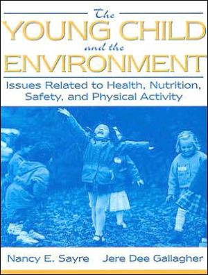Book The Young Child and the Environment: Issues Related to Health, Nutrition, Safety, and Physical Activity free