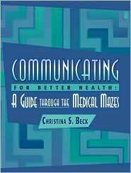 Book Communicating for Better Health: A Guide through the Medical Mazes free