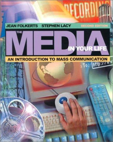 Book The Media in Your Life: An Introduction to Mass Communication (with Interactive Companion Website) (2nd Edition) free