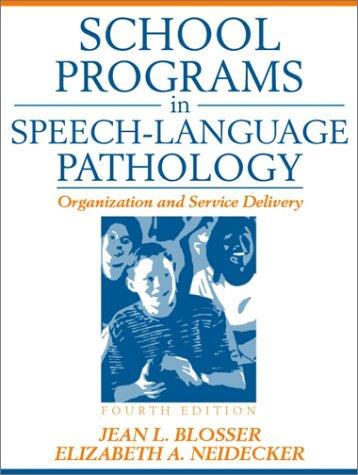 Book School Programs in Speech-Language Pathology: Organization and Service Delivery (4th Edition) free